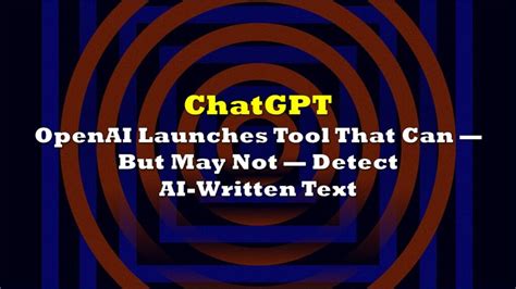 OpenAI ChatGPT AI Text Classifier Detect AI Generated Text The Deep Dive