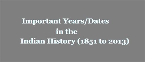 List Of Important Yearsdates In Indian History 1851 To 2013 Download