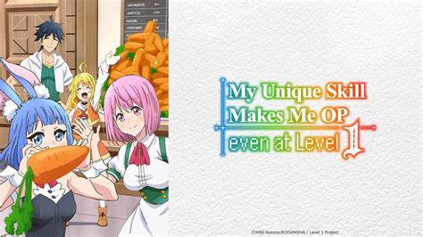 Crunchyroll Estrena El Simuldub De My Unique Skills Makes Me Op Even At