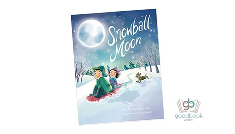 Snowball Moon By Fran Cannon Slayton Good Book Mom