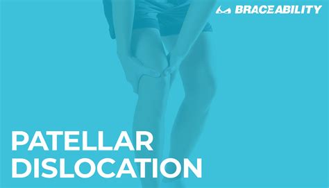 Patellar Dislocation Dislocated Knee Cap Treatment And Recovery