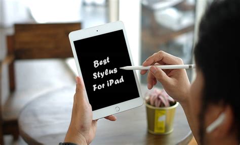 Best Stylus For Ipad And Ipad Pro In 2021
