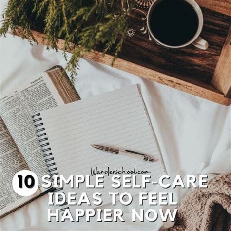 10 Simple Self Care Ideas To Feel Happier Now Wanderschool