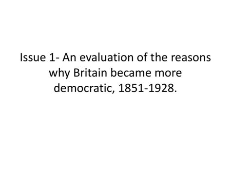 An Evaluation Of The Reasons Why Britain Became More Democratic