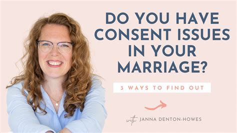 Do You Have Consent Issues In Your Marriage Wanting It More Janna