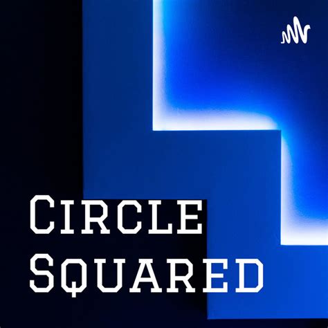 Circle Squared Podcast On Spotify