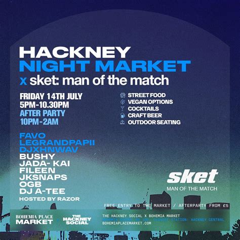 hackney night market sket man of the match — bohemia place market