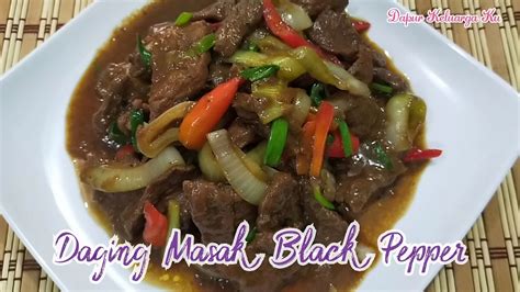Untuk resepi daging masak black pepper kali ni, saya sediakan video sekali. Daging Masak Black Pepper | Black Pepper Beef - YouTube