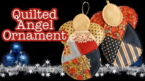 How To Make A Quilted Angel Christmas Ornament Youtube