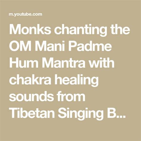Monks Chanting The Om Mani Padme Hum Mantra With Chakra Healing Sounds
