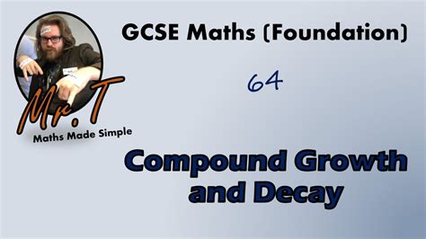 Compound Growth And Decay Gcse Maths Foundation Youtube