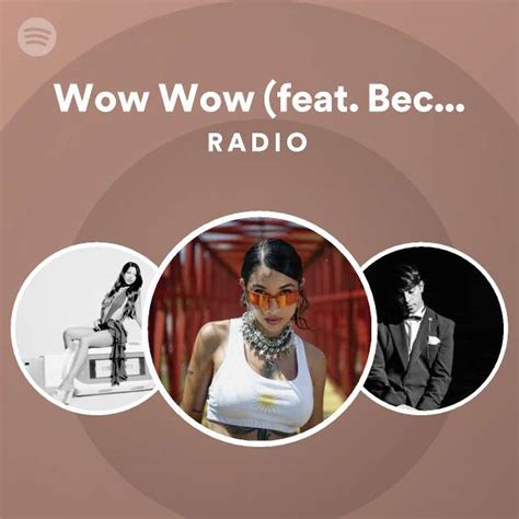 Wow Wow Feat Becky G Radio Playlist By Spotify Spotify
