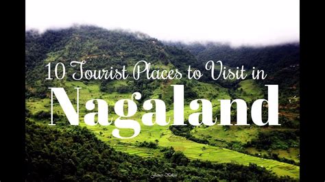 Best 10 Tourist Places To Visit In Nagaland Youtube