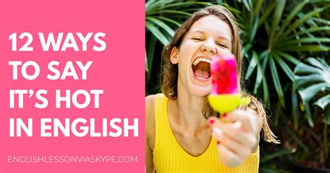 12 other ways to say it s hot in english learn english with harry 👴