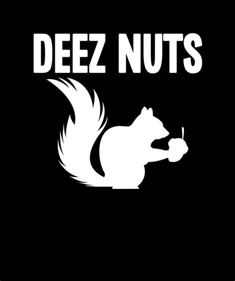 Deez Nuts Squirrel Digital Art By Francois Ringuette