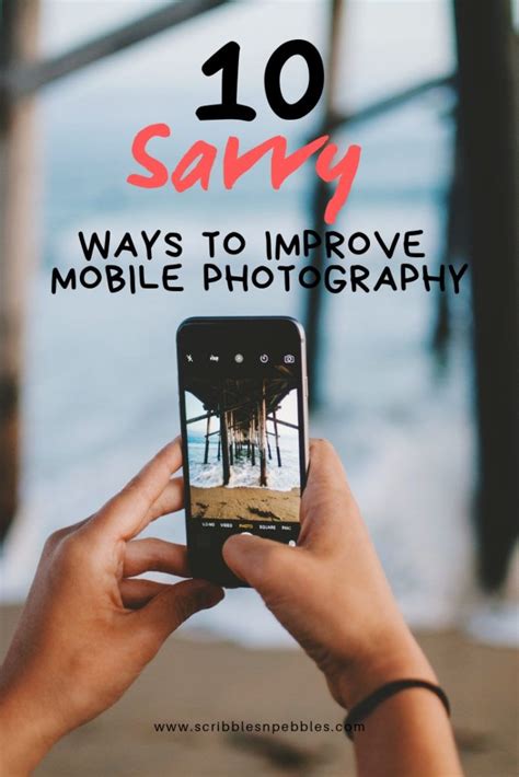 Improve Mobile Photography Mobile Photography Tips Photography Ideas