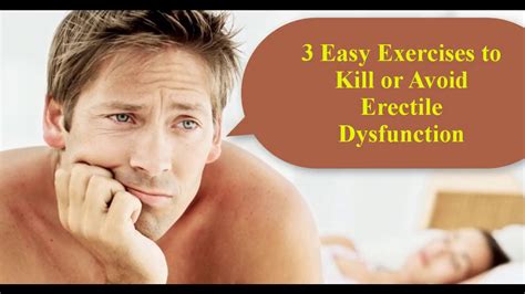 3 Easy Exercises To Kill Or Avoid Erectile Dysfunction Exercise For Strong Erection Men Tips