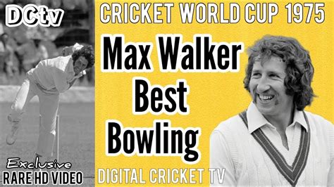 max walker best bowling 1st cricket world cup 1975 england vs australia 1st semi final