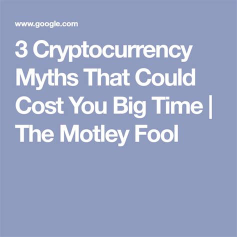 Cryptocurrency Myths That Could Cost You Big Time The Motley Fool The Motley Fool