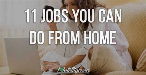 11 Jobs You Can Do From Home I Heart Intelligence