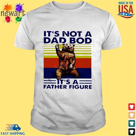 Its Not A Dad Bod Its A Father Figure Bear Vintage Shirtsweater Hoodie And Long Sleeved