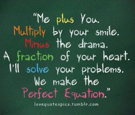 We Make The Perfect Equation Math Love Quote Love Picture Quotes Math Quotes Cute Quotes