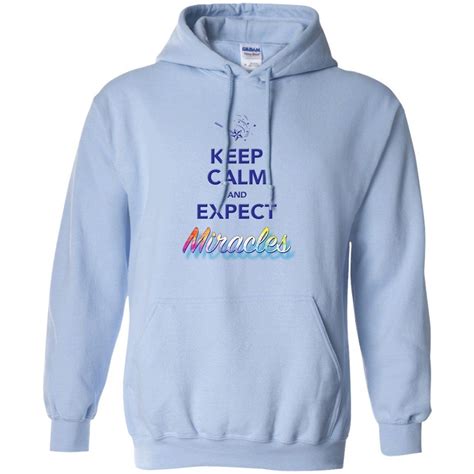 Keep Calm And Expect Miracles Pullover Hoodie Hoodies Unisex Hoodies