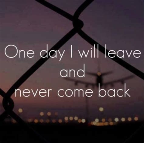 I Will Leave And Never Come Back Pictures Photos And Images For