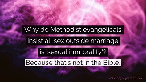 why do methodist evangelicals insist that all sex outside marriage is ‘sexual immorality