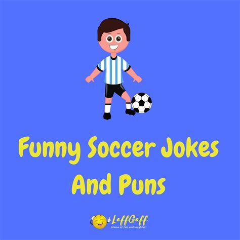 31 Funny Soccer Jokes Youll Get A Kick Out Of Laffgaff