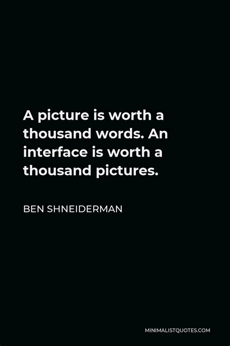 Ben Shneiderman Quote A Picture Is Worth A Thousand Words An