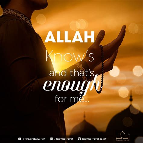 Allah Knows And Thats Enough For Me Islam Islamicquotes Allah