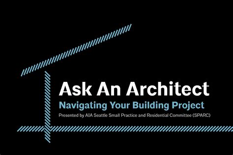 Ask An Architect Navigating Your Building Project Center For