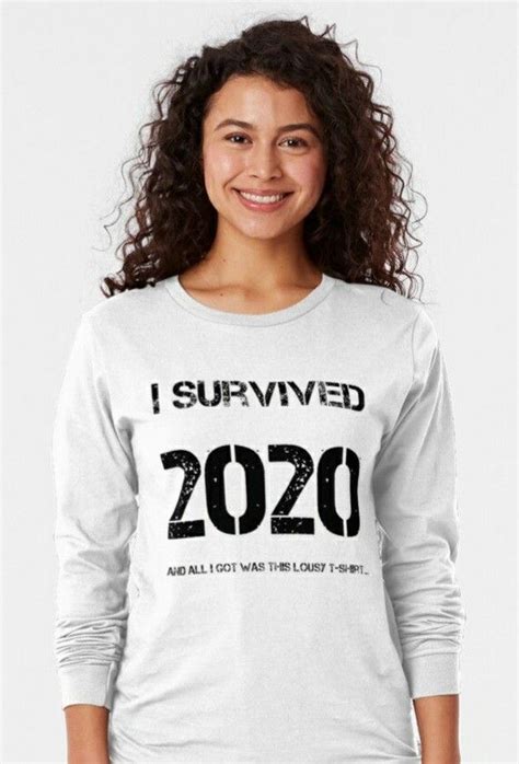 I Survived 2020 And All I Got Was This Lousy T Shirt Long Sleeve T