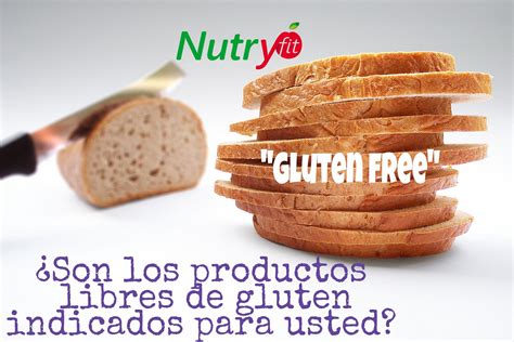 Mitos Y Realidades De Los Productos Libre De Gluten Nutryfit