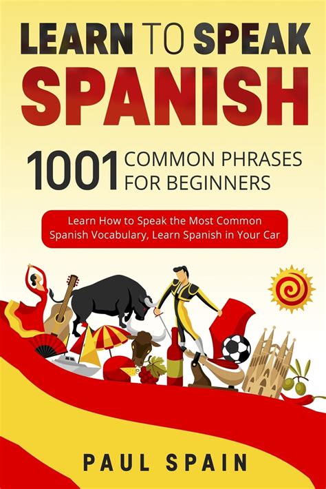 Learn To Speak Spanish 1001 Common Phrases For Beginners Learn How To