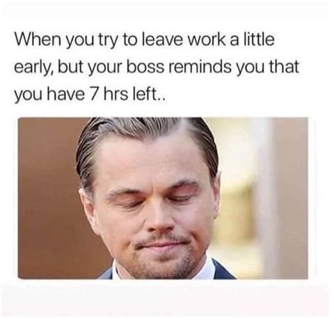 35 Leaving Work Memes That Hilariously Say ‘im Outta Here Fairygodboss