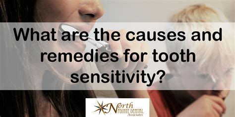 what are the causes and remedies for tooth sensitivity north pointe dental