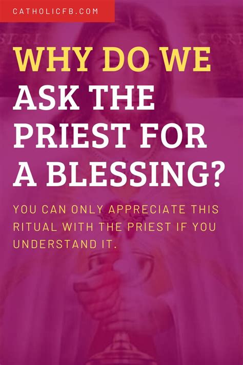 Why Do We Ask The Priest For A Blessing You Need To Know This To