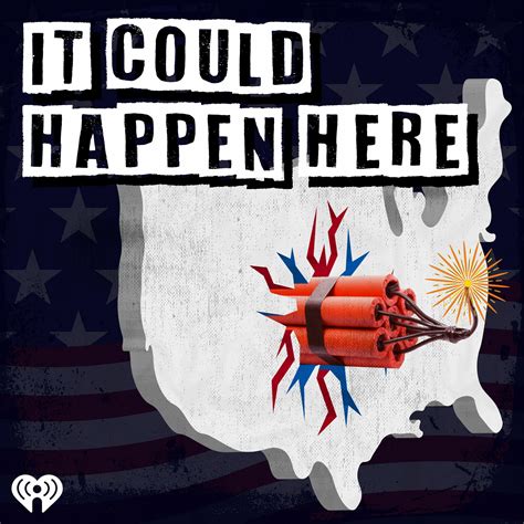 It Could Happen Here A Podcast Covering How America Could Devolve Into