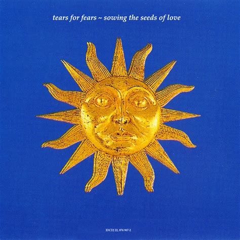 Tears For Fears Sowing The Seeds Of Love