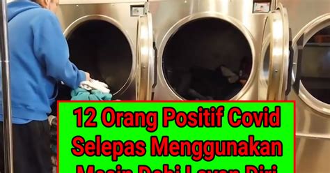 Untuk memulakan bisnes dobi coin operated, modal adalah amat tinggi. 12 Positif Covid Selepas Menggunakan Dobi Layan Diri