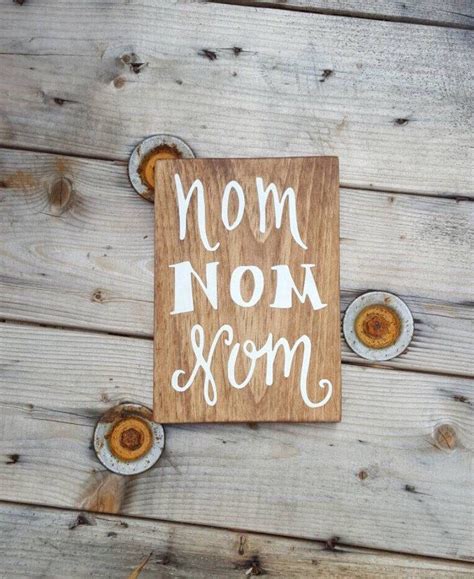 Nom Nom Foodie Sign Wood Signs Sayings Rustic Kitchen Decor By