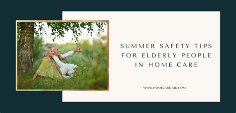 Summer Safety Tips For Elderly People In Home Care Senior Home Care