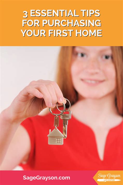 3 Essential Tips For Purchasing Your First Home Sage Grayson Life Editor