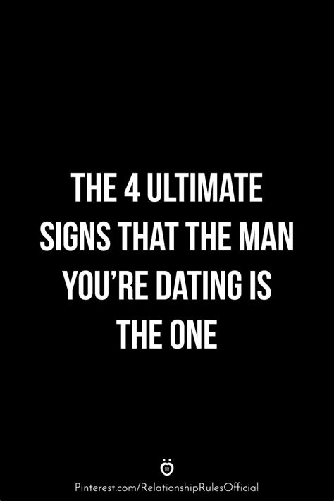 the 4 ultimate signs that the man you re dating is the one relationship rules first