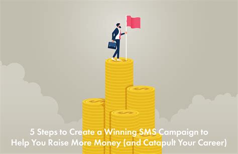 5 Steps To Create A Winning Sms Campaign To Help You Raise More Money