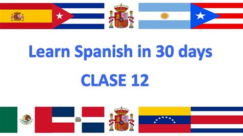 Learn Spanish In 30 Days Lesson 12 Youtube