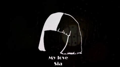 My Love Sia Lyrics Englishespañol Youtube