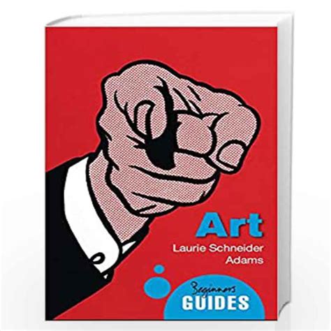 Art A Beginners Guide Beginners Guides By Adams Laurie Schneider